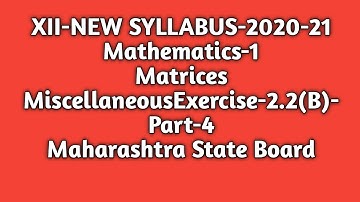 New Syllabus|Std 12th |Maths-1|Matrices|Miscellaneous Exercise-2(B)-Part-4|Maharashtra State Board
