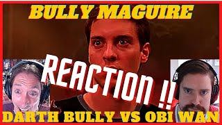 Darth Bully Maguire vs Obi-Wan Kenobi: Reaction Video