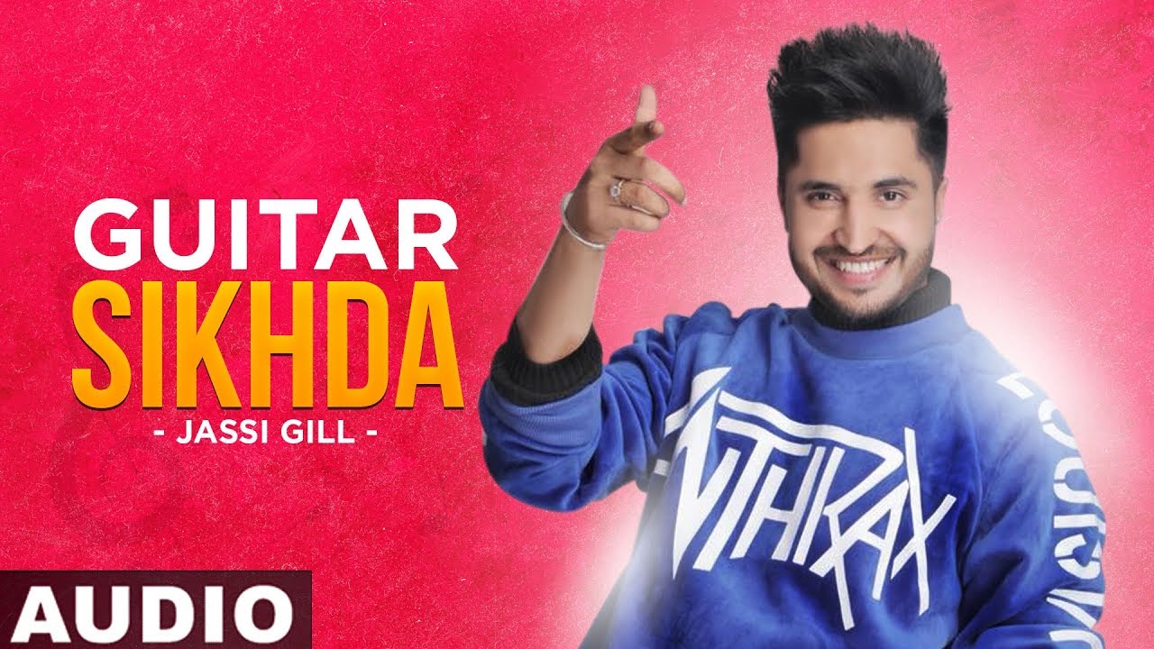 Guitar Sikhda Full Audio  Jassi Gill  Jaani  B Praak  Arvindr Khaira  Latest Songs 2019