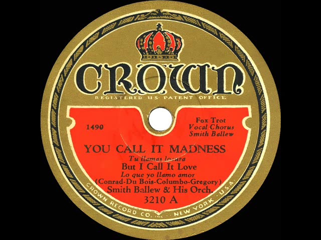 1931 Smith Ballew - You Call It Madness (But I Call It Love) (Crown 78 version) class=