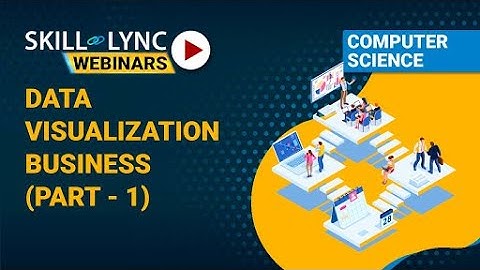 Data Visualization – Business (Part - 1) | Skill-Lync