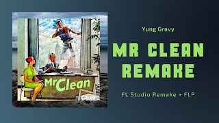 Yung Gravy - Mr Clean (FL Studio Remake + FLP)