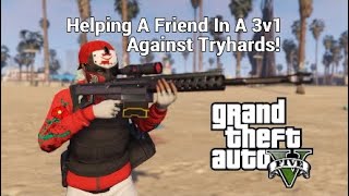 GTA Online | Helping Friend In 3v1 Against Tryhards!