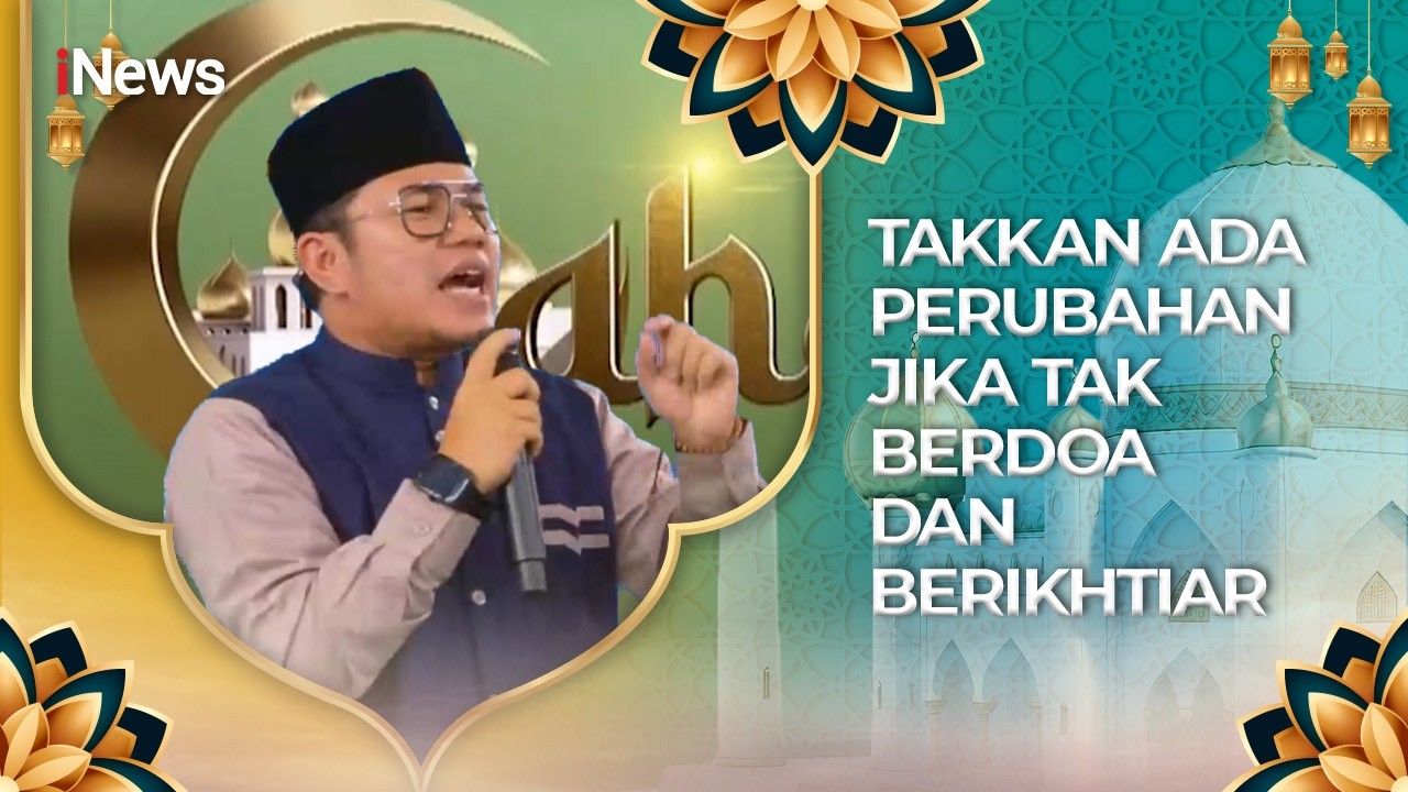 Takkan ada Perubahan jika Tak Berdoa dan Berikhtiar, bersama Ust Abey Ghifran | CHI 28/2