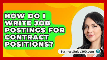 How Do I Write Job Postings For Contract Positions? - BusinessGuide360.com