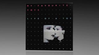 My Favourite Toys - Life Of A Toy (Favourite Mix)