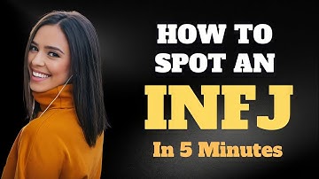 INFJ : How to spot an INFJ in 5 minutes or less.