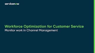 Workforce Optimization for Customer Service | Monitor work in Channel Management