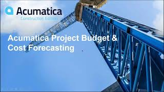 Acumatica Construction Project Budget & Cost Forecasting