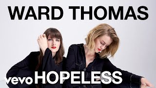 Ward Thomas - Hopeless (Official Audio)