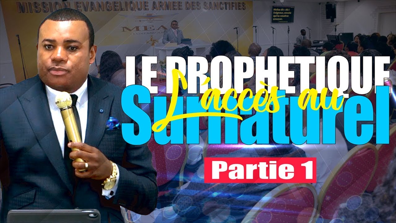 Le prophétique l'accès au surnaturel (Partie 1) | Prophète Exaucé G. LUNGU
