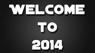 Welcome to 2014 - CCMProductions97