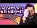 Samsung Galaxy A52 Neden Alınır?