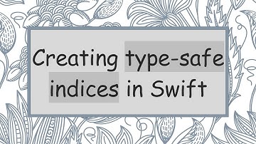 Creating type-safe indices in Swift