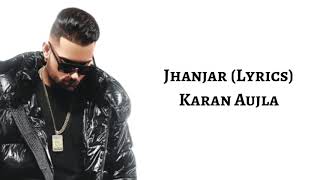 Jhanjar #karan_aujla (lyrics) karan aujla | latest punjabi song 2020