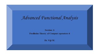 Advanced Functional Analysis: Session 6 by Dr. Viji M.