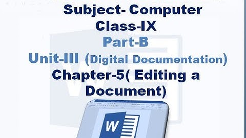 Class-9 Ch-5 Editing a Document