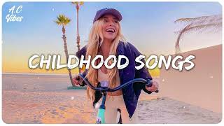 Childhood songs ~ Playlist of songs that'll make you dance PopSong Lyric