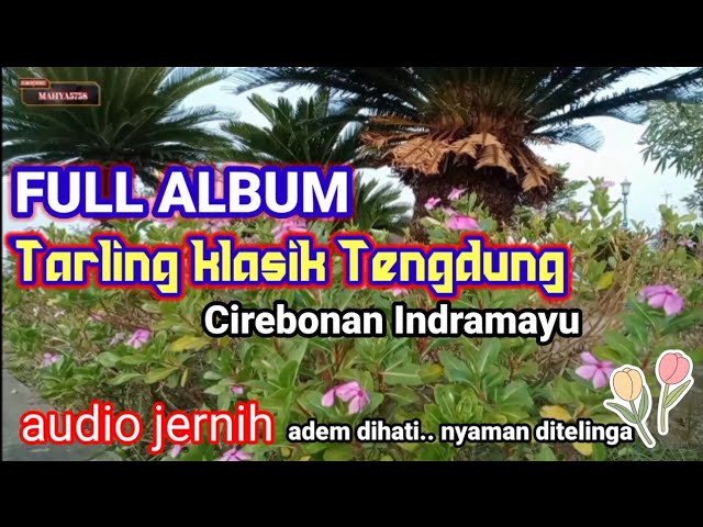 Full album Tarling klasik Tengdung Cirebonan Indramayu  TERPOPULER Audio jernih auto bikin goyang class=