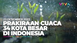 Prakiraan Cuaca 34 Kota Besar di Indonesia 22 Desember 2022