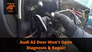 Audi A3 door won't open  diagnosis and repair