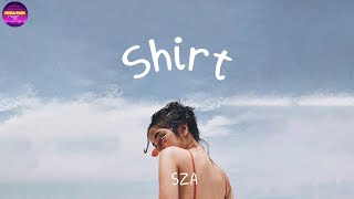 SZA - Shirt | is that a stain on my shirt (Lyrics) | Chill Plus