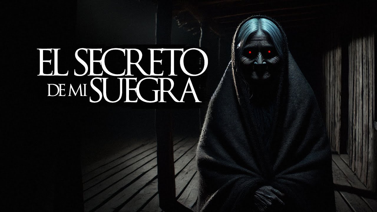 EL SECRETO QUE GUARDABA MI SUEGRA (RELATOS DE TERROR Y BRUJERÍA)