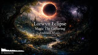 Lorwyn Eclipse Magic The Gathering Fantasy Ambient Music