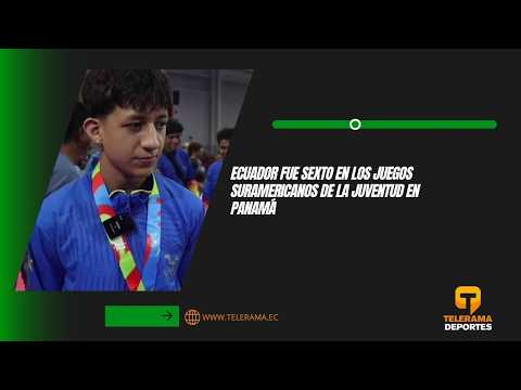 Ecuador fue sexto en los juegos Suramericanos de la juventud en Panamá