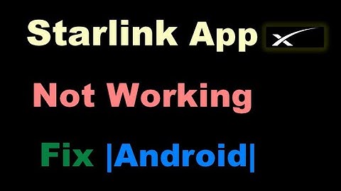 Starlink App Not Working or keeps crashing Fix |Android|