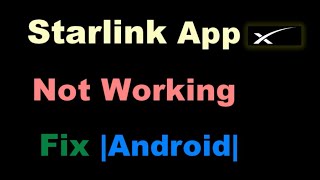 Starlink App Not Working Or Keeps Crashing Fix Android