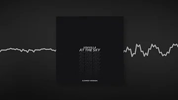 VINIVILLA - At the Sky - Slowed Version (Official audio)