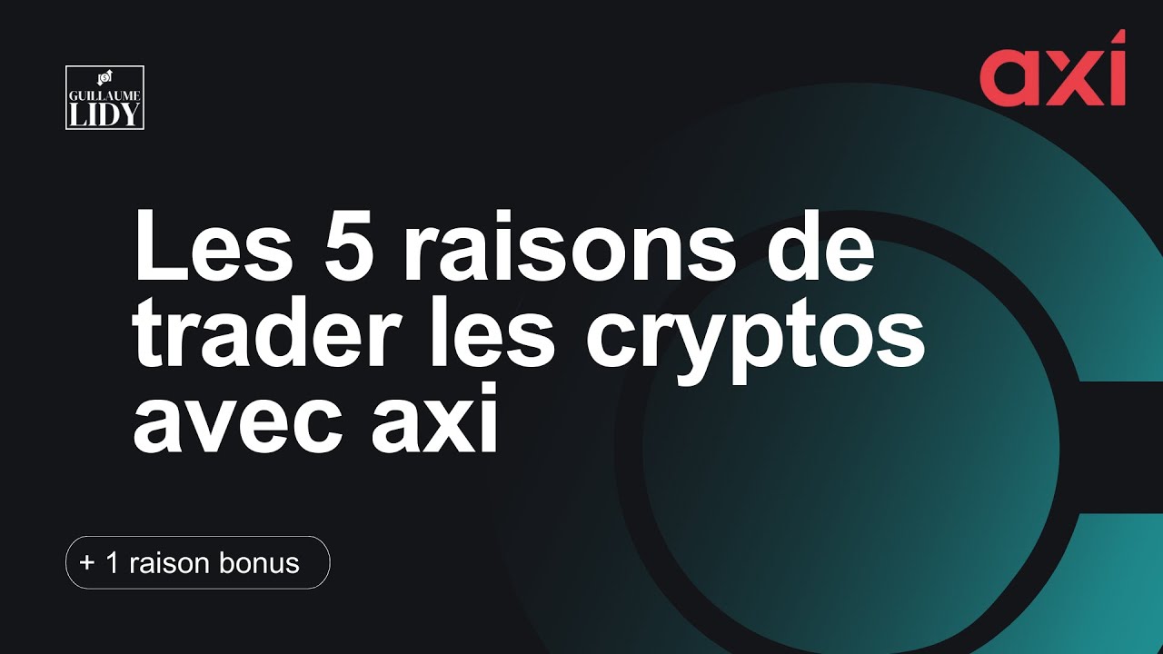 Les 5 raisons de trader les cryptos avec Axi