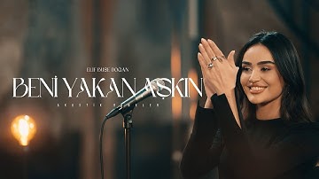Elif Buse Doğan - Beni Yakan Aşkın (Akustik Renkler Live 2024) | 8K