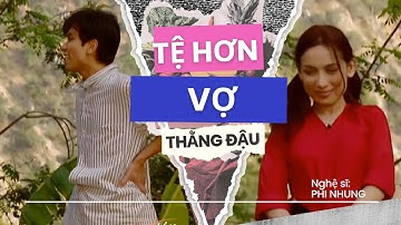 Cười xả láng với màn trình diễn hài hước của Phi Nhung trong vở hài kịch đặc sắc Tệ Hơn Vợ Thằng Đậu