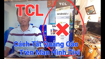 Review cách tắt quảng cáo TCL trên màn hình lặp đi lặp lại /how to turn off TCL TV ads on the screen