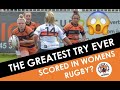 THE GREATEST TRY IN WOMENS RUGBY?