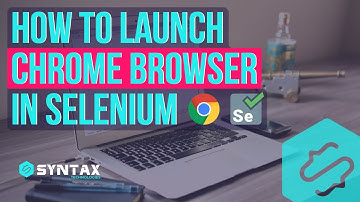 How to launch Chrome Browser in Selenium Webdriver | Syntax TV