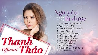 Album Ngỡ Yêu Là Được - Thanh Thảo