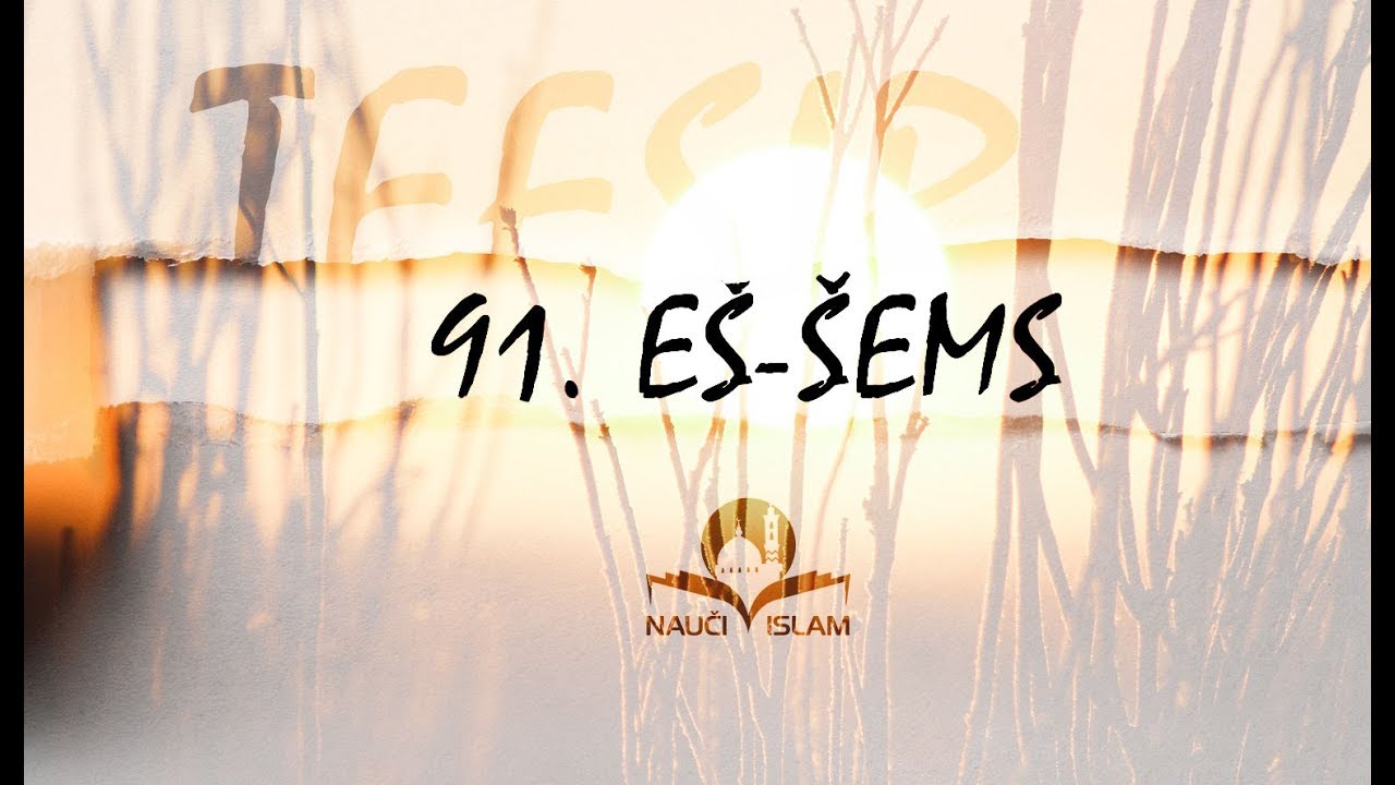 91. Doživi suru Eš-Šems (Tefsir) [Amme džuz] - hfz.mr. Muhamed Porča