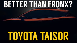 New Toyota Taisor is here | Better than Fronx or same? | Toyota Taisor all details before launch