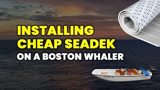 Installing Cheap Seadek on a Boston Whaler