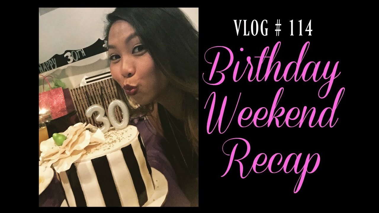 BIRTHDAY WEEKEND | VLOG # 114 | HISMRSZ