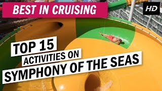 Top 15 things to do on Symphony of the Seas