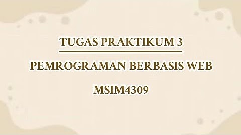 TUGAS PRAKTIKUM 3 | PEMROGRAMAN BERBASIS WEB MSIM4309