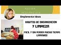 HABITOS DE ORGANIZACION Y LIMPIEZA CON ALGUNOS PASOS FACILES Y SENCILLOS