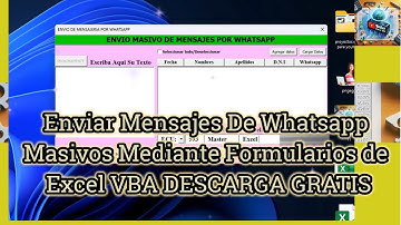 Enviar Mensajes De WhatsApp Masivos Mediante Formularios de Excel VBA