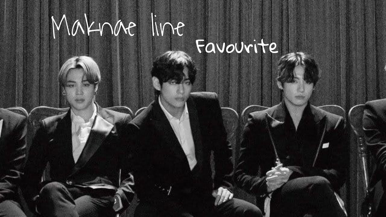 Maknae line   favourite FMV