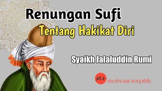Kata-Kata Bijak Terbaik Syaikh Jalaluddin Rumi || Renungan Sufi tentang Hakikat Diri || Puisi Indah