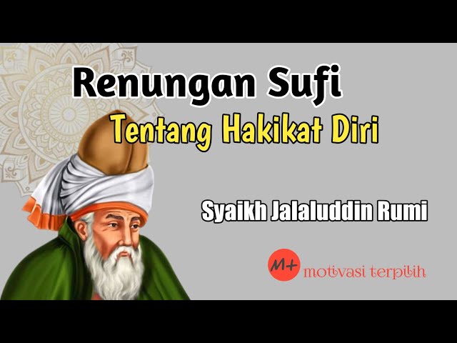 Kata-Kata Bijak Terbaik Syaikh Jalaluddin Rumi || Renungan Sufi tentang Hakikat Diri || Puisi Indah class=